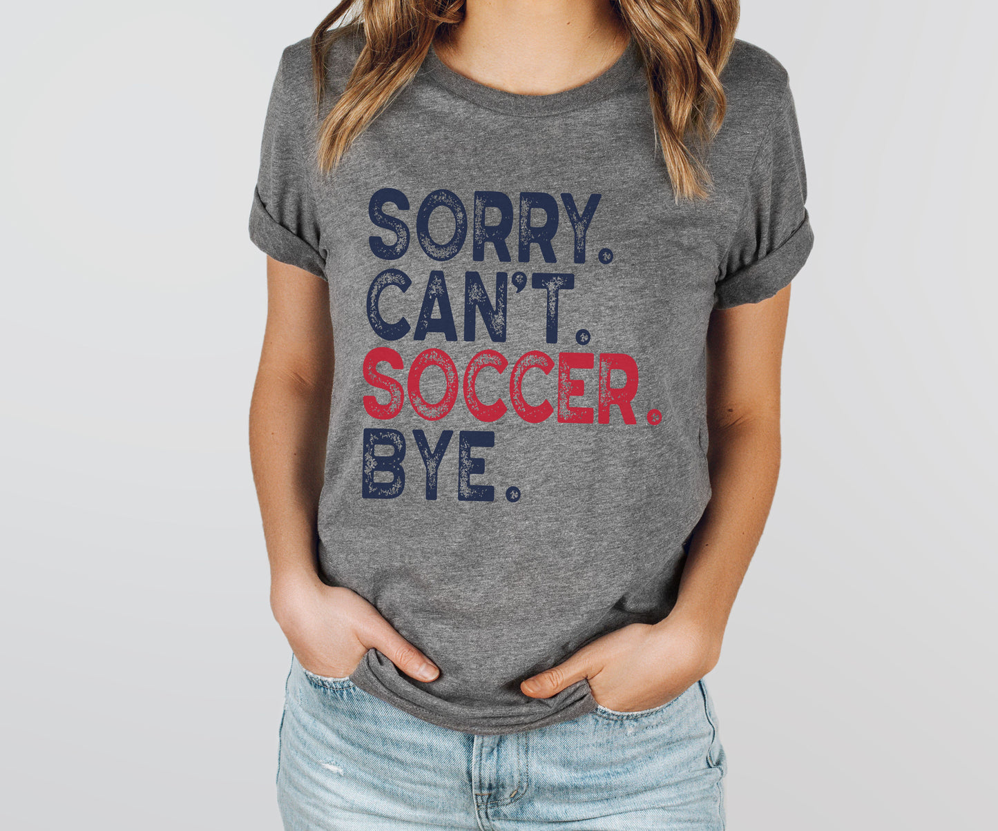 Sorry Can't Soccer Bye Tee