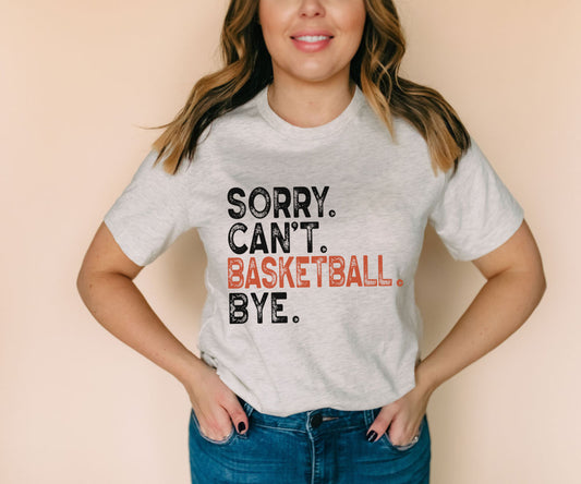 Sorry Can't Basketball Bye Tee