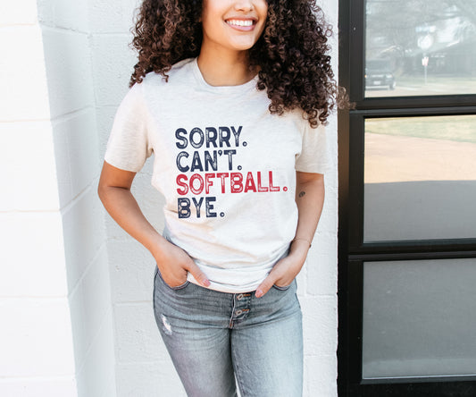 Sorry Can't Softball Bye Tee